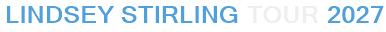 Lindsey Stirling Tour 2027
